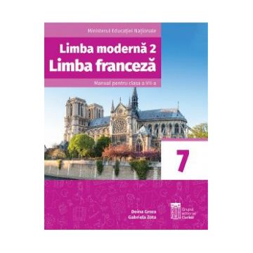 Limba franceza L2 - Clasa 7 - Manual - Doina Groza, Gabriela Zota