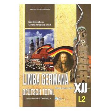 Limba germana L2. Deutsch total - Clasa 12 - Manual - Magdalena Leca