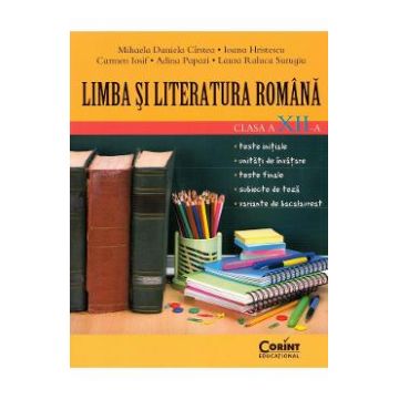 Limba si literatura romana - Clasa 12 - Mihaela Daniela Cirstea
