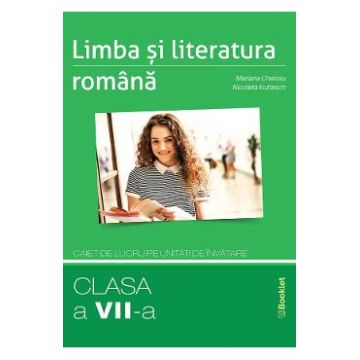 Limba si literatura romana - Clasa 7 - Caiet de lucru pe unitati de invatare - Mariana Cheroiu
