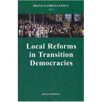 Local Reforms in Transition Democracies - Diana-Camelia Iancu