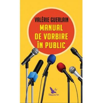 Manual de vorbire in public - Valerie Guerlain