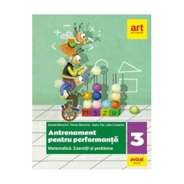 Matematica. Antrenament pentru performanta - Clasa 3 - Daniela Berechet, Florian Berechet