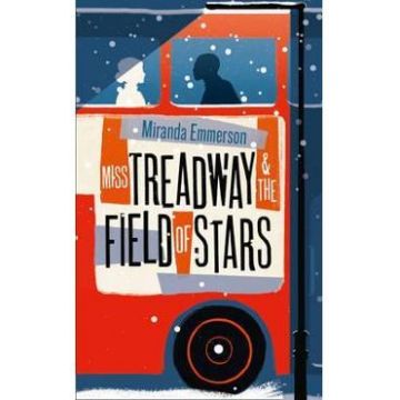 Miss Treadway & the Field of Stars - Miranda Emmerson