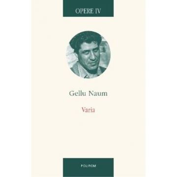 Opere IV. Varia - Gellu Naum