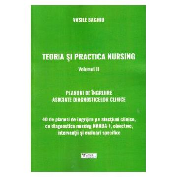 Teoria si practica nursing. Vol. 2 - Vasile Baghiu