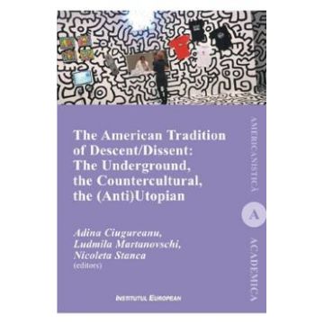 The American Tradition of Descent / Dissent - Adina Ciugureanu, Ludmila Martanovschi