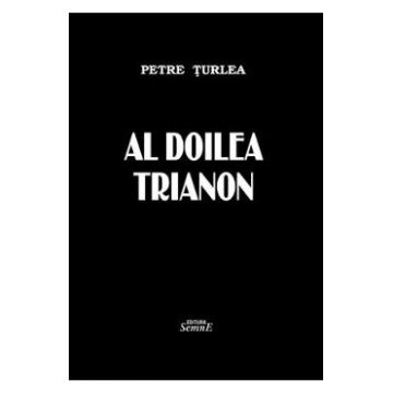 Al doilea trianon - Petre Turlea