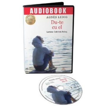 Audiobook. Du-te cu el - Agnes Ledig