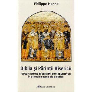 Biblia si Parintii Bisericii - Philippe Henne