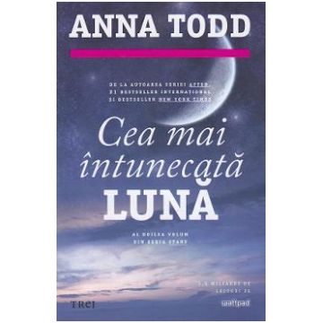 Cea mai intunecata luna - Anna Todd