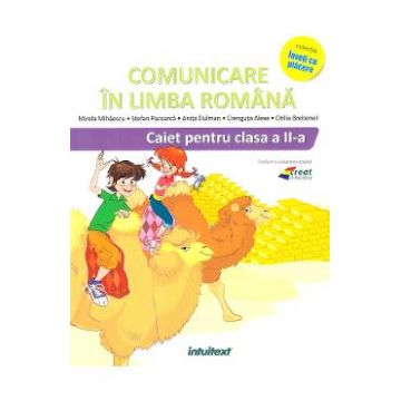 Comunicare in limba romana - Clasa 2 - Caiet - Mirela Mihaescu, Stefan Pacearca