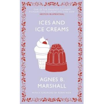 Ices and Ice Creams - Agnes Marshall