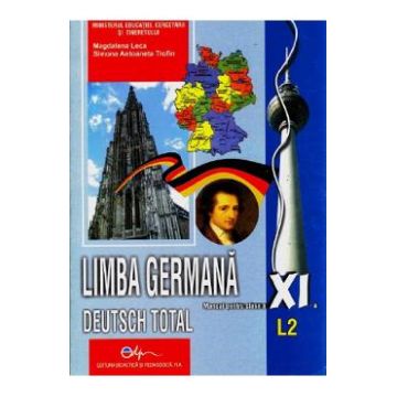 Limba germana L2. Deutsch Total - Clasa 11 - Manual - Leca Magdalena, Simona Antoaneta Trofin