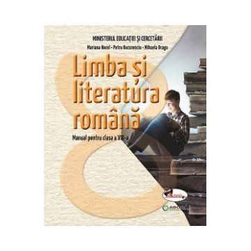 Limba si literatura romana - Clasa 8 - Manual - Mariana Norel, Petru Bucurenciu