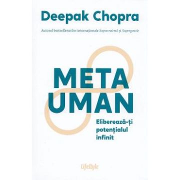 Metauman. Elibereaza-ti potentialul infinit - Dr. Deepak Chopra