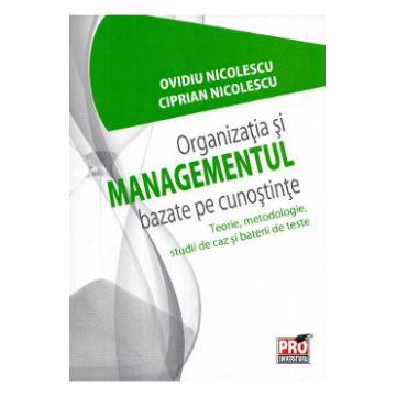 Organizatia si managementul bazate pe cunostinte - Ovidiu Nicolescu, Ciprian Nicolescu