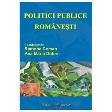 Politici publice romanesti - Ramona Coman, Ana Maria Dobre