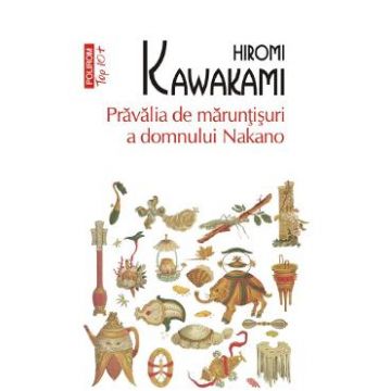 Pravalia de maruntisuri a domnului Nakano - Hiromi Kawakami