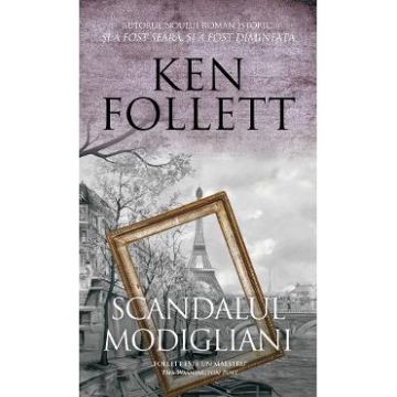 Scandalul Modigliani - Ken Follett