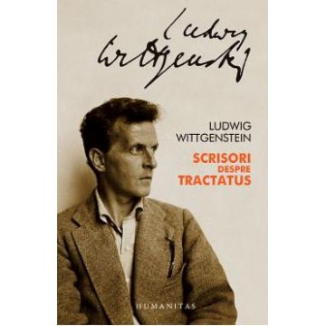 Scrisori despre Tractatus - Ludwig Wittgenstein