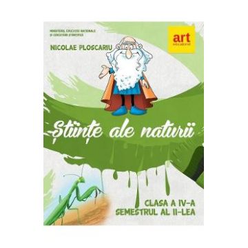 Stiinte ale naturii - Clasa 4 Sem.2 - Manual - Nicolae Ploscariu