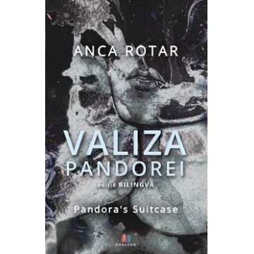 Valiza Pandorei - Anca Rotar