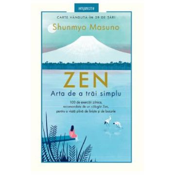Zen. Arta de a trai simplu - Shunmyo Masuno