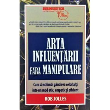 Arta influentarii fara manipulare - Rob Jolles