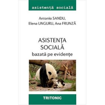 Asistenta sociala bazata pe evidente - Antonio Sandu, Elena Unguru, Ana Frunza