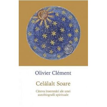 Celalalt soare - Olivier Clement