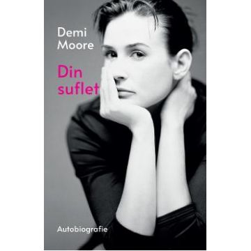 Din suflet - Demi Moore