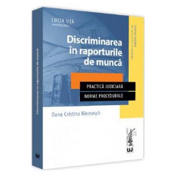 Discriminarea in raporturile de munca - Oana Cristina Niemesch