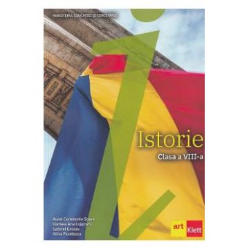 Istorie - Clasa 8 - Manual - Aurel Constantin Soare, Daniela Ana Cojocaru