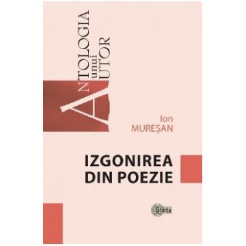 Izgonirea din poezie - Ion Muresan