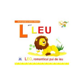 L de la Leu - Leo, romanticul pui de leu (necartonat)