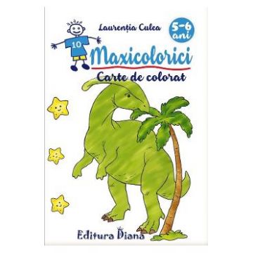 Maxicolorici. Carte de colorat 5-6 ani - Laurentia Culea