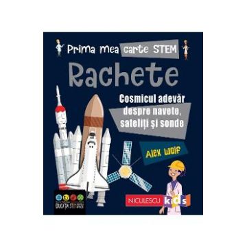 Prima mea carte STEM: Rachete - Alex Woolf