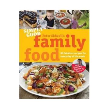 Simply Good Family Food - Peter Sidwell