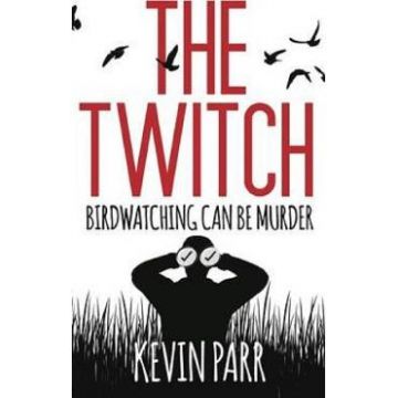 The Twitch: Birdwatching can be murder... - Kevin Parr