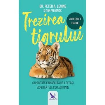 Trezirea tigrului - Peter A. Levine