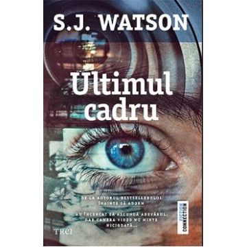 Ultimul cadru - S.J. Watson