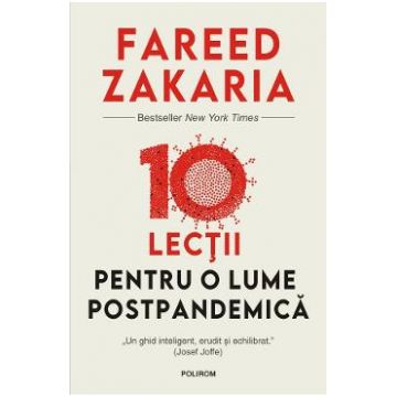 10 lectii pentru o lume postpandemica - Fareed Zakaria