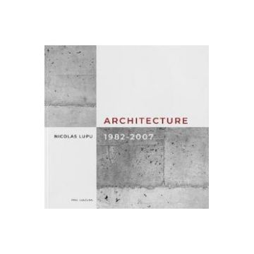 Architecture 1982-2007 - Nicolas Lupu