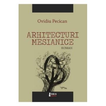 Arhitecturi mesianice - Ovidiu Pecican