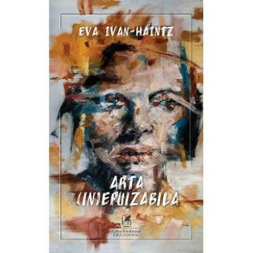 Arta (in)epuizabila - Eva Ivan-Haintz
