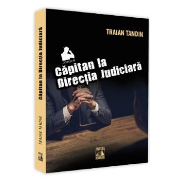 Capitan la directia judiciara - Traian Tandin