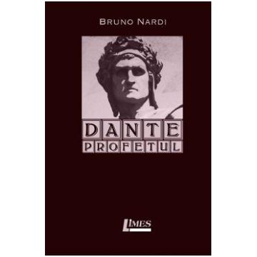 Dante profetul - Bruno Nardi