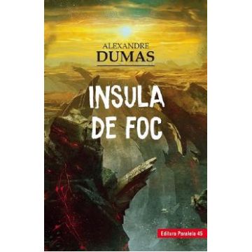 Insula de foc - Alexandre Dumas