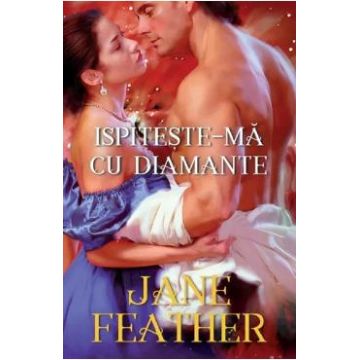 Ispiteste-ma cu diamante - Jane Feather